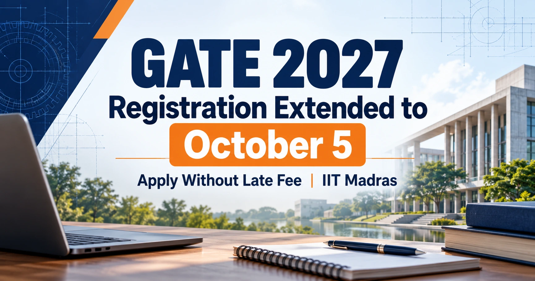 GATE 2027 Registration Deadline Extended to October 5 Without Late Fee: New Dates & Application Process